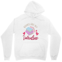 Books Are My Valentine Valentines Day Librarian Book Unisex Hoodie | Artistshot