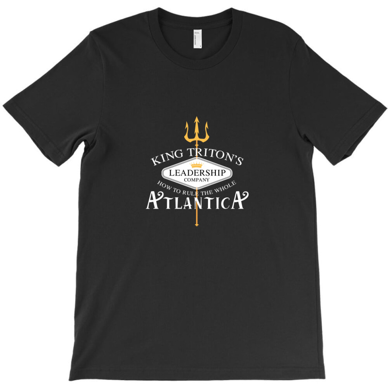 King Triton Leadership Company T-Shirt by JamesTrichell | Artistshot