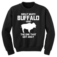 Great White Buffalo The One That Got Away Tees Youth Sweatshirt | Artistshot