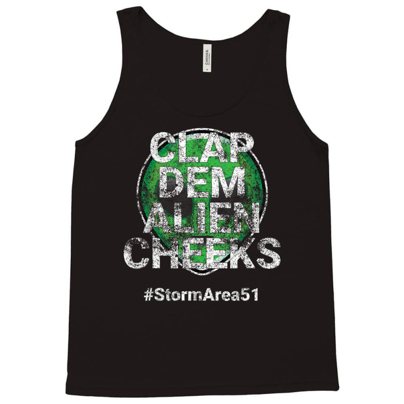 Storm Area 51 Clap Dem Alien Cheeks Stormarea51 Distressed Tank Top | Artistshot