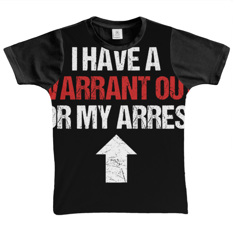 I Have A Warrant Out For My Arrest Apparel Pullover Hoodie Graphic Youth T-shirt by cm-arts | Artistshot