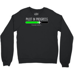 pilot in progress pilot training flight school gift Crewneck Sweatshirt | Artistshot