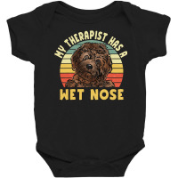 My Therapist Has A Wet Nose, Cavapoo Dog Lover Pet Owner Baby Bodysuit | Artistshot