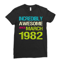 Incredibly Awesome Since March 1982 Birthday Ladies Fitted T-shirt | Artistshot