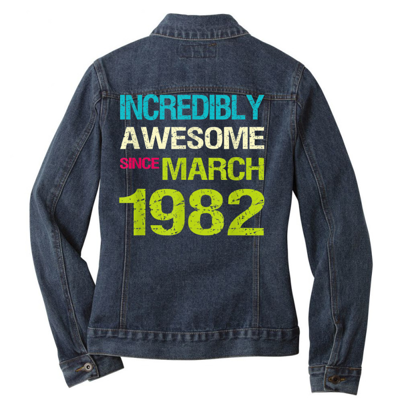 Incredibly Awesome Since March 1982 Birthday Ladies Denim Jacket by Fashonus | Artistshot