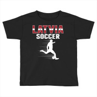 Latvia Soccer Lovers Jersey   Proud Latvian Football Fans T Shirt Toddler T-shirt | Artistshot