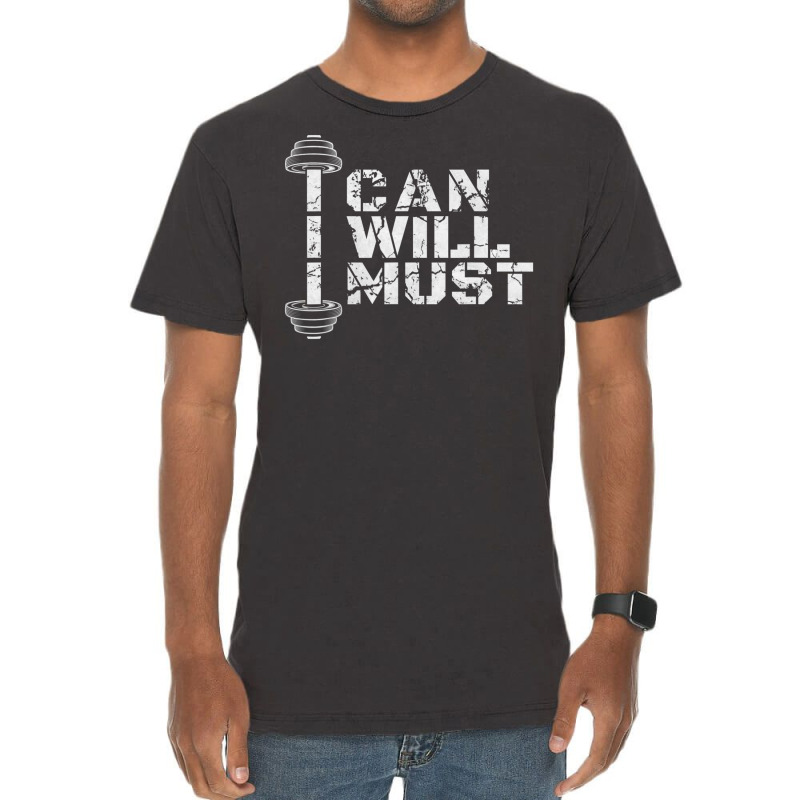 I Can. I Will. I Must. Success Motivational Workout Vintage T-shirt | Artistshot