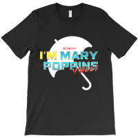 I'am Mary Poppins Y'all T-shirt | Artistshot