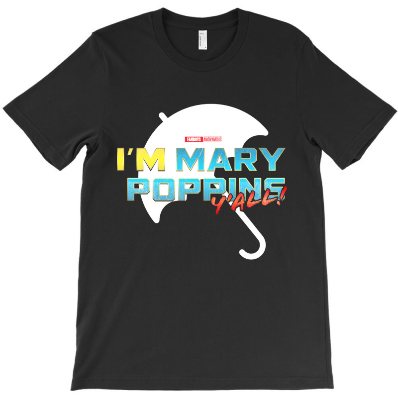 I'am Mary Poppins Y'all T-shirt | Artistshot