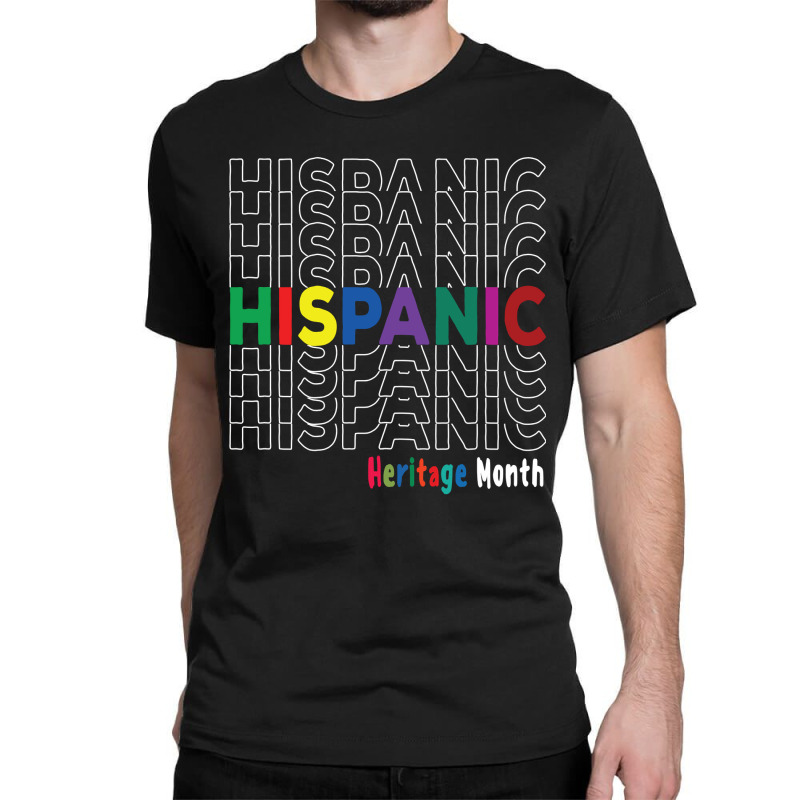 National Hispanic Heritage Month Latin America Culture Classic T-shirt by thutrinh | Artistshot