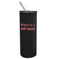 Happiness Is Rap Music Skinny Tumbler | Artistshot