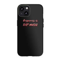 Happiness Is Rap Music Iphone 13 Case | Artistshot