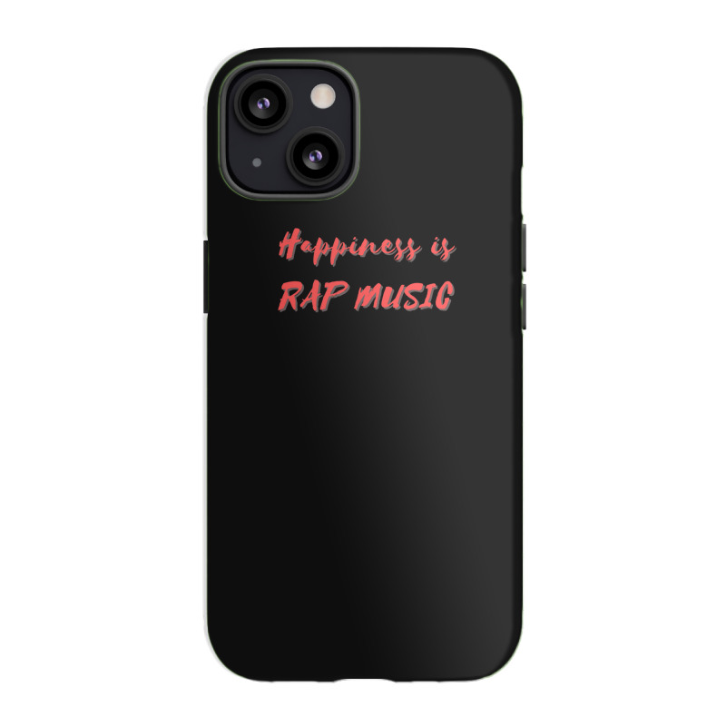 Happiness Is Rap Music Iphone 13 Case | Artistshot