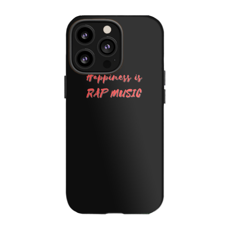 Happiness Is Rap Music Iphone 13 Pro Case | Artistshot