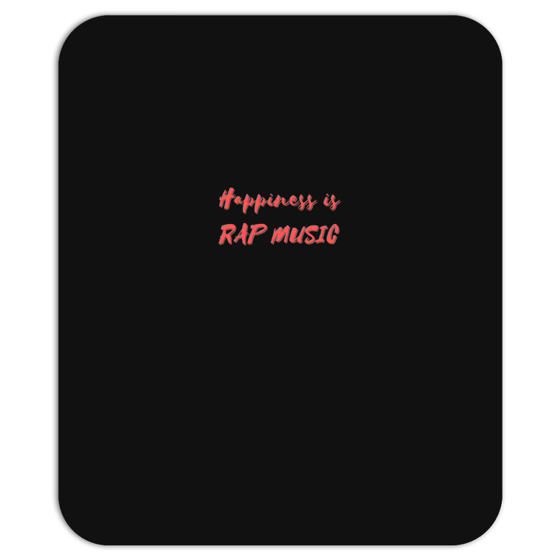 Happiness Is Rap Music Mousepad | Artistshot