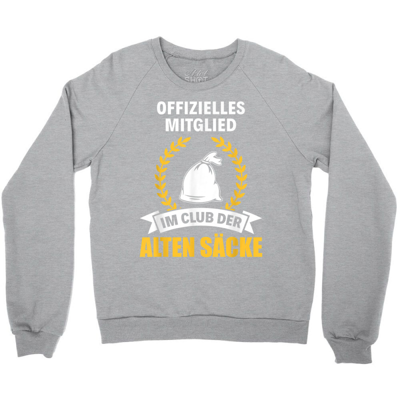 Alter Sack Birthday Grandpa Rentner Club Der Old Sacks Crewneck Sweatshirt | Artistshot