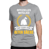 Alter Sack Birthday Grandpa Rentner Club Der Old Sacks Classic T-shirt | Artistshot