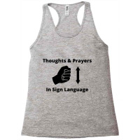 Thoughts And Prayers In Sign Language Funny Humor Racerback Tank | Artistshot