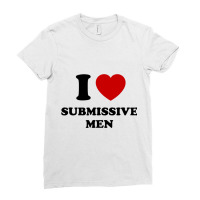 I Love Submissive Men Ladies Fitted T-shirt | Artistshot