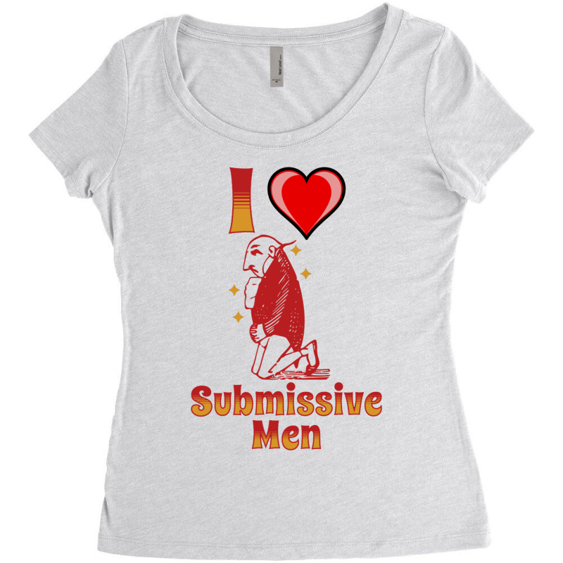 I Love Submissive Men Women's Triblend Scoop T-shirt by cm-arts | Artistshot