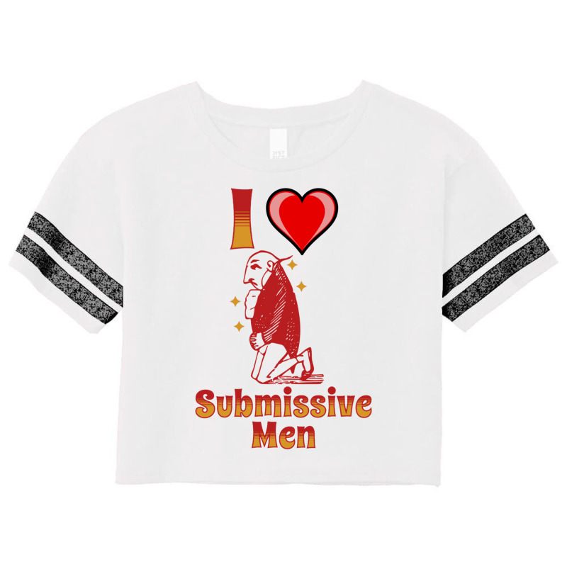 I Love Submissive Men Scorecard Crop Tee by cm-arts | Artistshot