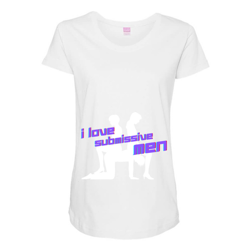 I Love Submissive Men Maternity Scoop Neck T-shirt by cm-arts | Artistshot