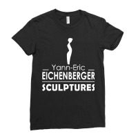 Eichenberger Sculptor Yannn Ericc Ladies Fitted T-shirt | Artistshot