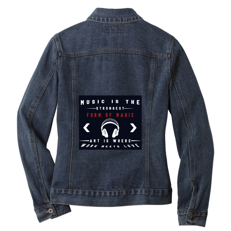 Headphone Music Is The Strongest Form Of Magic Art Is Where Work Meets Ladies Denim Jacket by LarryCory | Artistshot