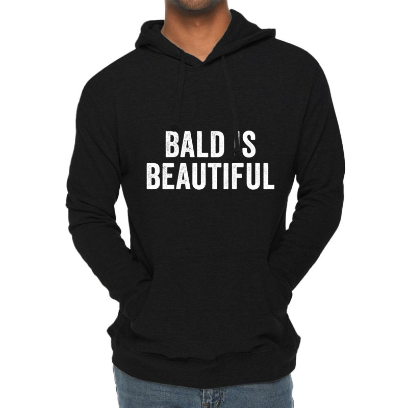 Bald Is Beautiful   Funny Balding No Hair Bald Hair Loss Pullover Hood Lightweight Hoodie | Artistshot