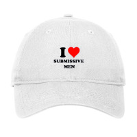 I Love Submissive Men             (4) Adjustable Cap | Artistshot