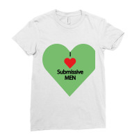 I Love Submissive Men             (7) Ladies Fitted T-shirt | Artistshot