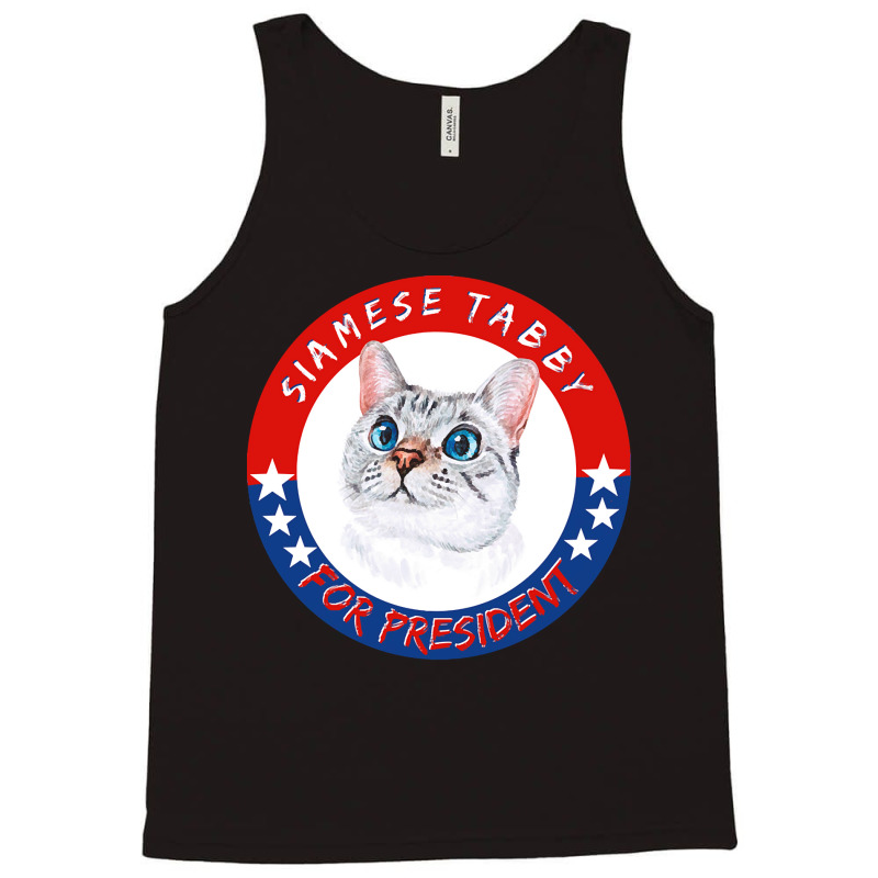 Siamese Tabby Cat T  Shirt Siamese Tabby Cat For President T Shirt Hoo Tank Top by brekkeelton | Artistshot