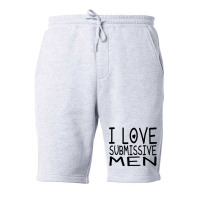 I Love Submissive Men Fleece Short | Artistshot