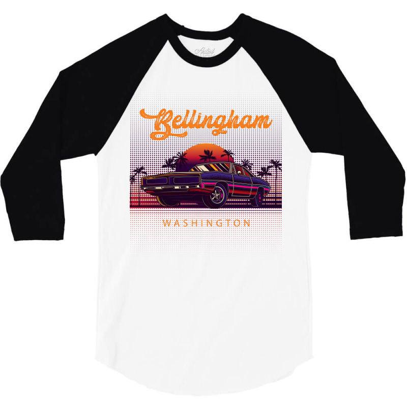 Bellingham Washington Retro Vintage 80s 90s Muscle Cars Retrowave Aest 3/4 Sleeve Shirt | Artistshot