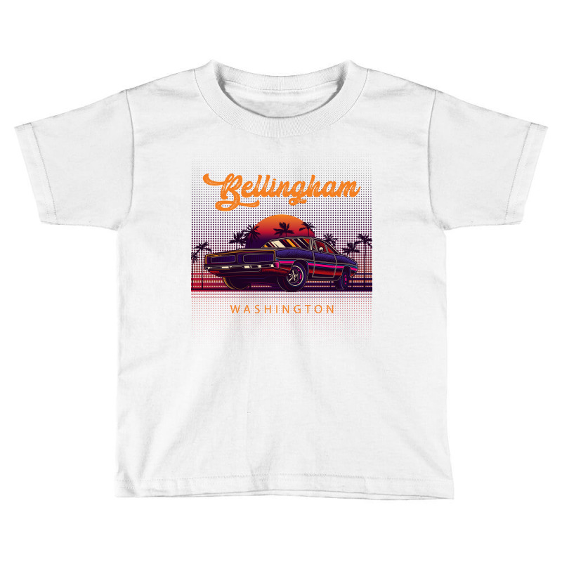 Bellingham Washington Retro Vintage 80s 90s Muscle Cars Retrowave Aest Toddler T-shirt | Artistshot