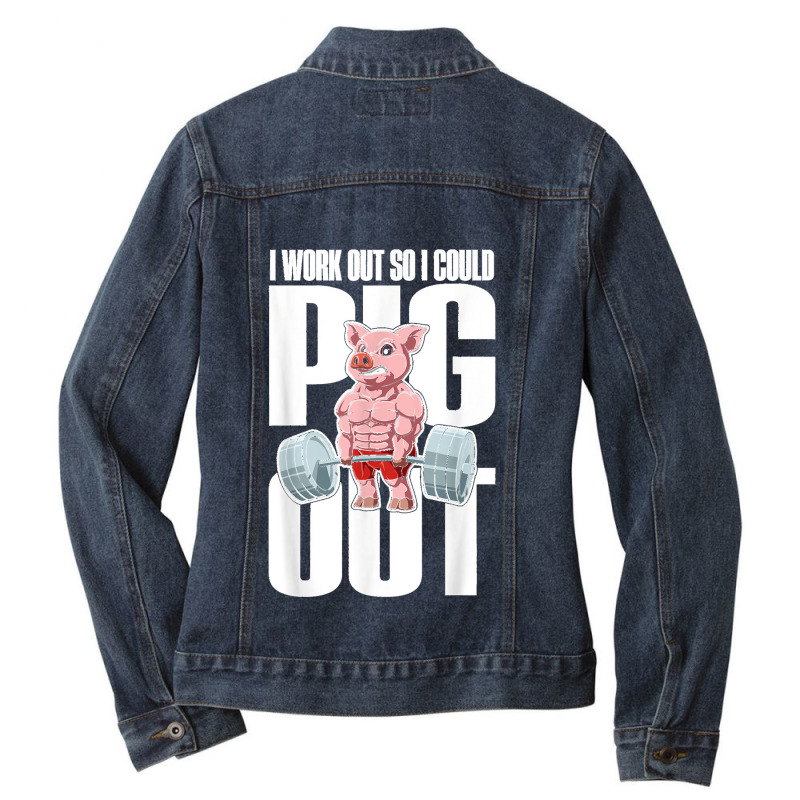 I Work Out So I Could Pig Out For A Animal Lover Pig Lover Ladies Denim Jacket by kevinnichols | Artistshot