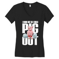 I Work Out So I Could Pig Out For A Animal Lover Pig Lover Women's V-neck T-shirt | Artistshot