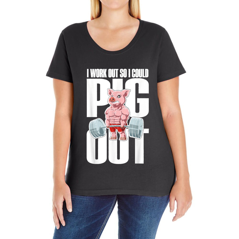 I Work Out So I Could Pig Out For A Animal Lover Pig Lover Ladies Curvy T-Shirt by kevinnichols | Artistshot