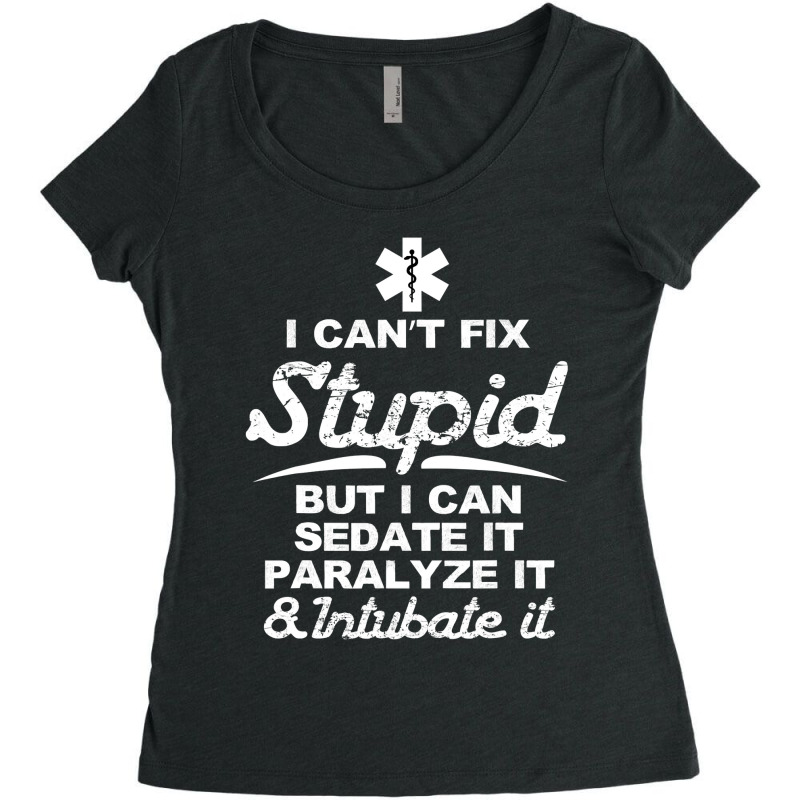 Paramedic Emt Gift Can Sedate And Paralyze Stupid Funny Ems Women's Triblend Scoop T-shirt by cm-arts | Artistshot