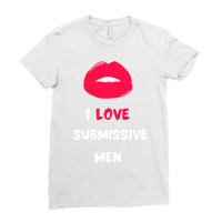 I Love Submissive Men  (10) Ladies Fitted T-shirt | Artistshot