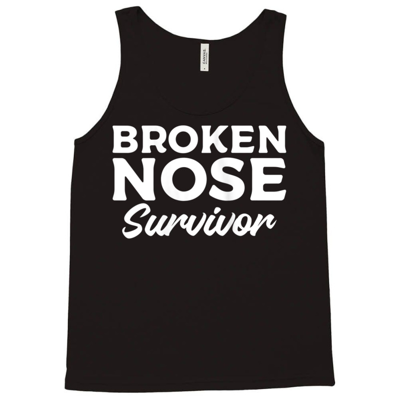 Womens Broken Nose Survivor Broken Bone Injury Recovery Tank Top Tank Top | Artistshot