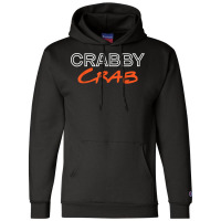 Crabby Crab Joke Crabs Crustacean Lobster T Shirt Champion Hoodie | Artistshot