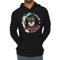 Miniature Schnauzer T  Shirt I Love My Miniature Schnauzer Dog T  Shir Lightweight Hoodie | Artistshot