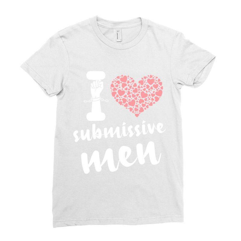 I Love Submissive Men, I Heart Submissive Men  Submissive,i Like Submi Ladies Fitted T-Shirt by cm-arts | Artistshot