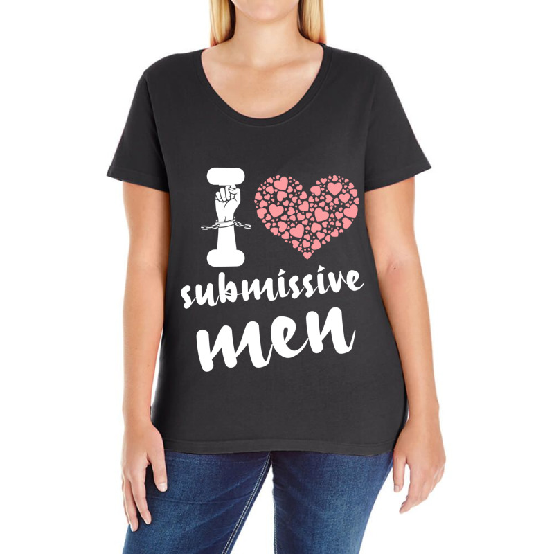 I Love Submissive Men, I Heart Submissive Men  Submissive,i Like Submi Ladies Curvy T-Shirt by cm-arts | Artistshot