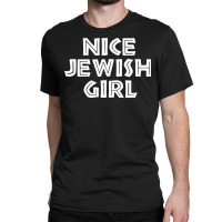 Nice Jewish Girl Funny Hanukkah Classic T-shirt | Artistshot