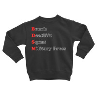 I'm Into B.dsm Bench Squat Deadlift Military Press T Shirt Toddler Sweatshirt | Artistshot