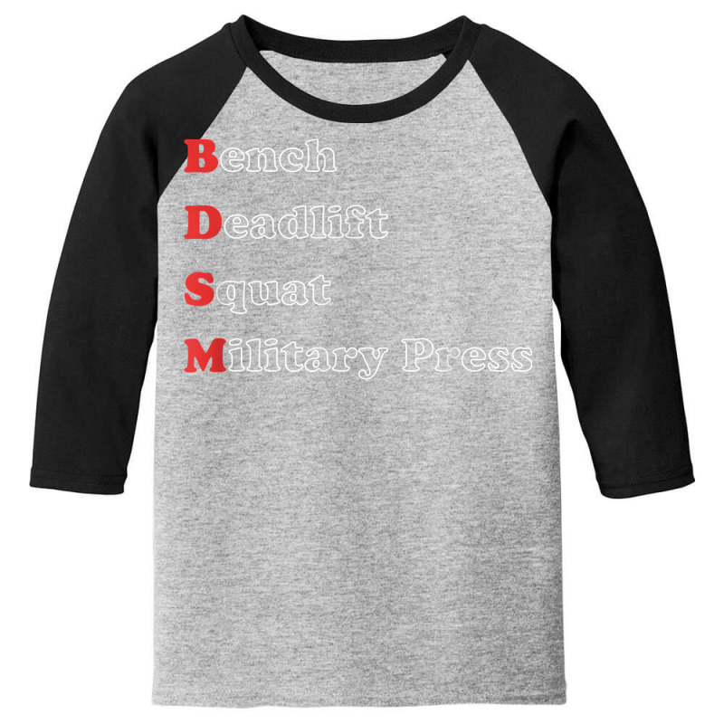 I'm Into B.dsm Bench Squat Deadlift Military Press T Shirt Youth 3/4 Sleeve by cm-arts | Artistshot