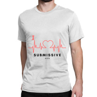 I Love Submissive Men, I Love Submissive, Submissive Men Training, Classic T-shirt | Artistshot