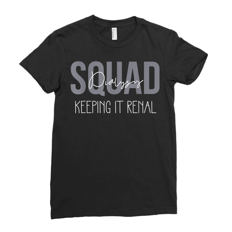 Dialysis Tech Kidney Hemodialysis Nurse Squad Keeping Renal T Shirt Ladies Fitted T-Shirt by cm-arts | Artistshot